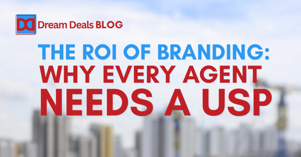 The ROI of Branding: Why Every Agent Needs a USP